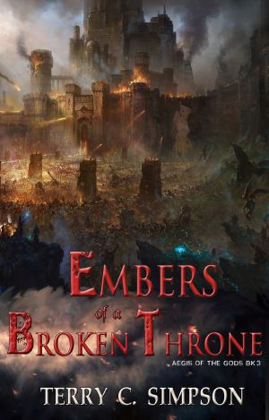 [Aegis of the Gods 03] • Aegis of The Gods 04 - Embers of a Broken Throne